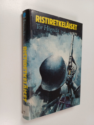 Tor Högnäs : Ristiretkeläiset : kertomus rauhasta ja sodasta