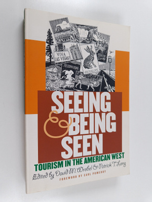 David M. Wrobel : Seeing and being seen : tourism in the ...