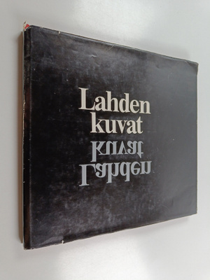 Lahden kuvat = Bilder av Lahti = Scenes of Lahti = Bilder...