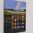 Risto (suunnittelu ja toim.) Pekkanen : Matkalla maakunni... - pikkukuva 1
