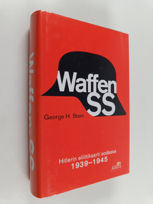 George H. Stein : Waffen-SS : Hitlerin eliittikaarti sodassa