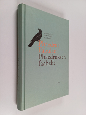 Phaedrus [Faedrus] : Phaedrus Fabulae = Phaedruksen faabelit