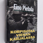 Eino Pietola : Korpisotaa Vienan Karjalassa (signeerattu,... - pikkukuva 1