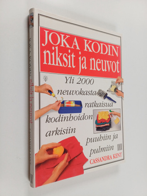 Cassandra Kent : Joka kodin niksit ja neuvot