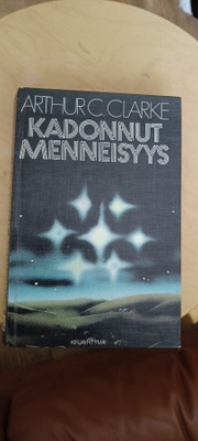 ARTHUR C CLARKE . KADONNUT MENNEISYYS kovakantinen