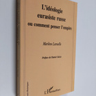 Marlene Laruelle : L'ideologie eurasiste russe, ou, Comme... - pikkukuva 1