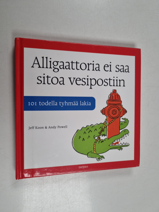 Jeff Koon ym. : Alligaattoria ei saa sitoa vesipostiin : ...