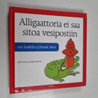 Jeff Koon ym. : Alligaattoria ei saa sitoa vesipostiin : ... - pikkukuva 1