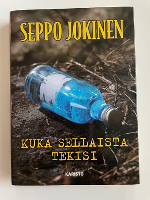 Seppo Jokinen Kuka sellaista tekisi