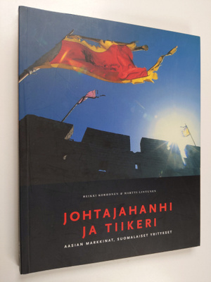 Heikki Korhonen : Johtajahanhi ja tiikeri : Aasian markki...