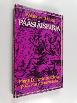 Roland H Bainton : Pääsiäiskirja - Martti Lutherin ajatuk...