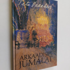 T. Vaaskivi : Arkaadiset jumalat : kreikkalaisen ja vähä-... - pikkukuva 1