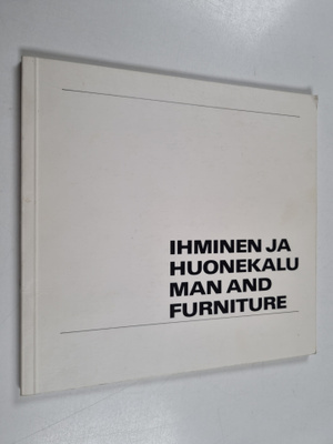 Ihminen ja huonekalu = Man and furniture
