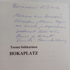 Teemu Snikkarinen : Hokaplatz (signeerattu, tekijän omiste) - pikkukuva 3