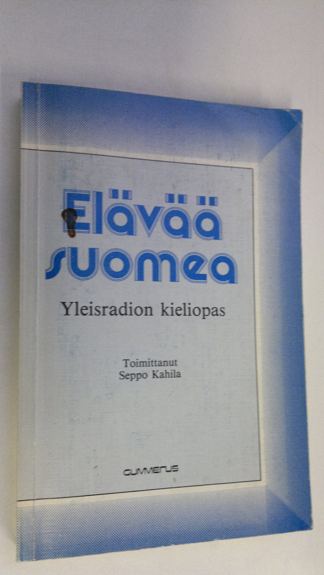 Seppo (toim.) Kahila : Elävää suomea : Yleisradion kieliopas