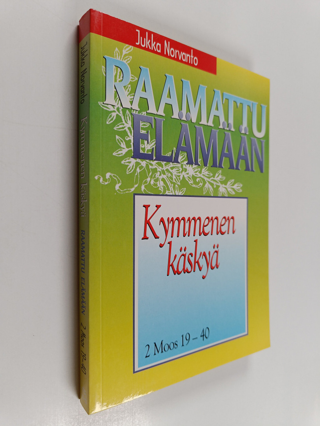 Jukka Norvanto : Kymmenen käskyä : 2 Moos 19-40