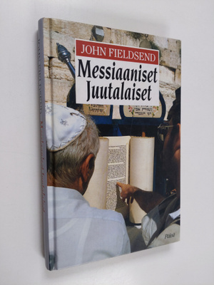 John Fieldsend : Messiaaniset juutalaiset : haaste kirkol...