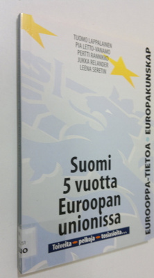 Suomi 5 vuotta Euroopan unionissa : toiveita, pelkoja, to...
