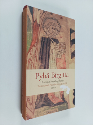 Päivi ym. (toim.) Setälä : Pyhä Birgitta : Euroopan suoje...