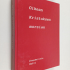 Matti Kankaansyrjä : Oikean Kristuksen morsian - pikkukuva 1