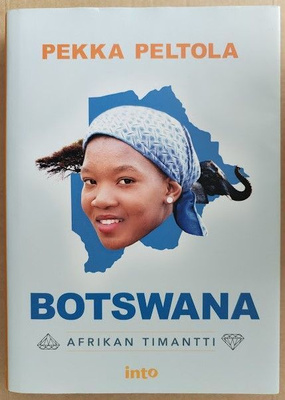 Pekka Peltola: Botswana - Afrikan timantti
