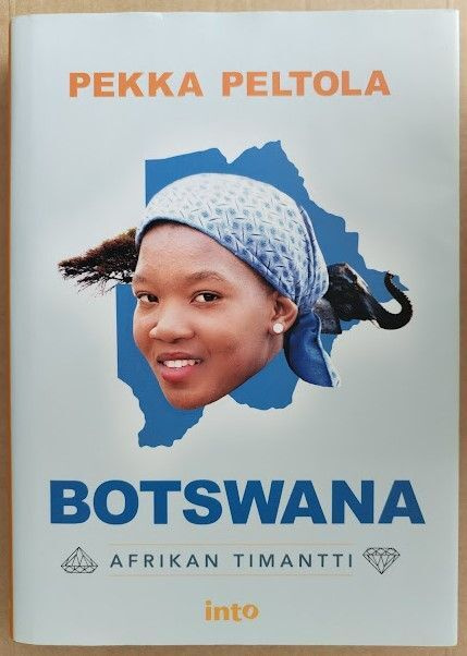 Pekka Peltola: Botswana - Afrikan timantti