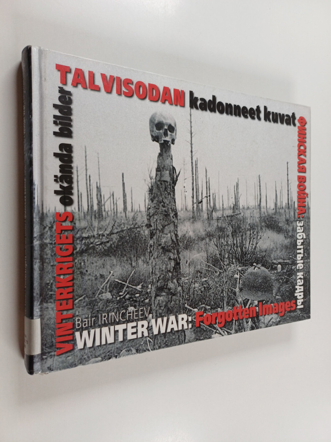 Bair Irincheev : Talvisodan kadonneet kuvat = Vinterkrige...