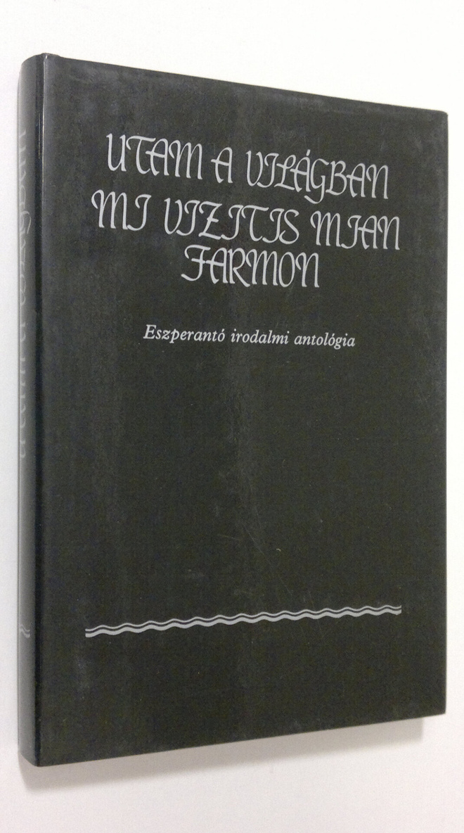 Utam a Vilagban : Eszperanto irodalmi antologia