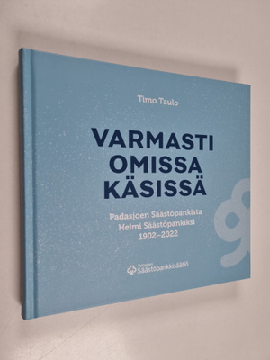 Timo Taulo : Varmasti omissa käsissä : Padasjoen Säästöpa...