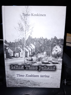 Koskinen: Minä Timo Juhani - Timo Koskisen tarina ( SIS POST