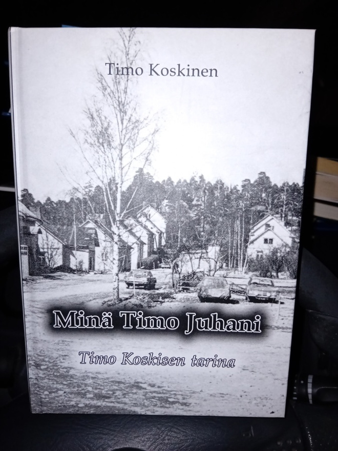 Koskinen: Minä Timo Juhani - Timo Koskisen tarina ( SIS POST