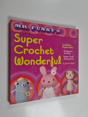 Narumi Ogawa : Mr. Funky's super crochet wonderful