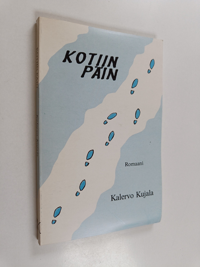 Kalervo Kujala : Kotiin päin : romaani