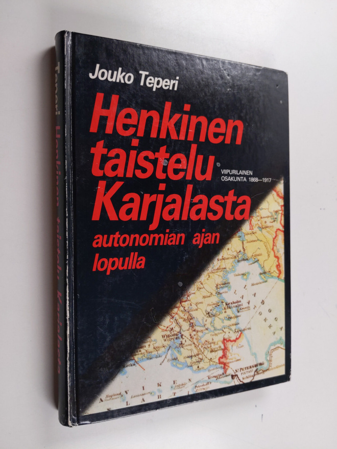 Jouko Teperi : Henkinen taistelu Karjalasta autonomian aj...