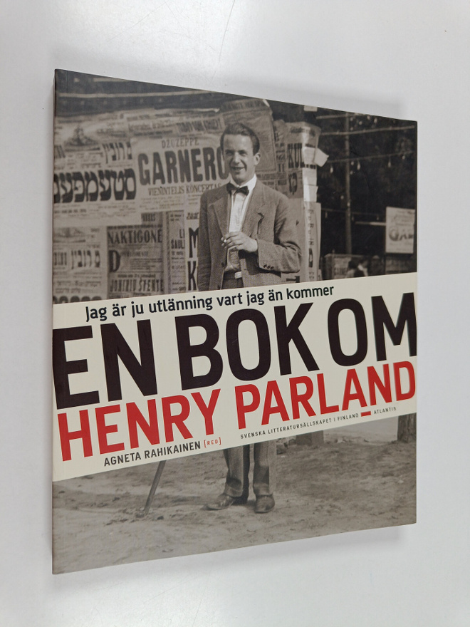 Jag är ju utlänning vart jag än kommer. En bok om Henry P...