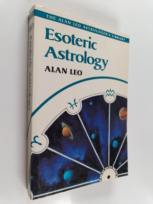 Alan Leo : Esoteric Astrology