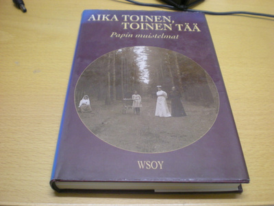 Lauri Hakamies: Aika toinen, toinen tää - Papin muistelmat