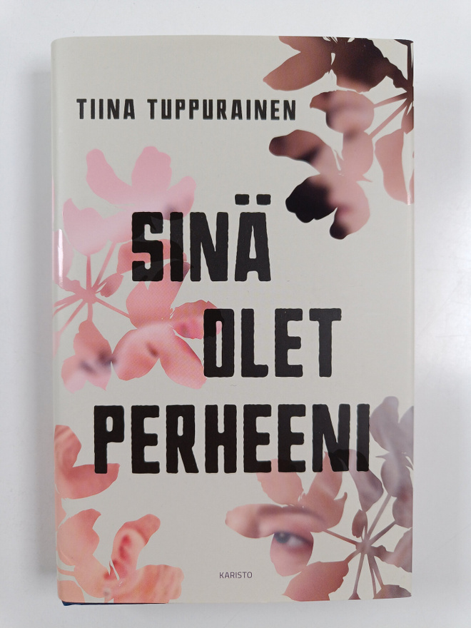 Tiina Tuppurainen : Sinä olet perheeni