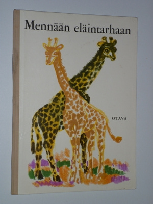 Mennään eläintarhaan (1.p. 1967) riimit Eeva-Liisa Manner