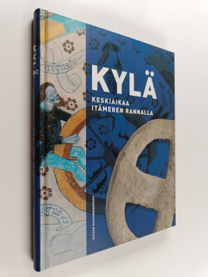 Kylä : keskiaikaa Itämeren rannalla