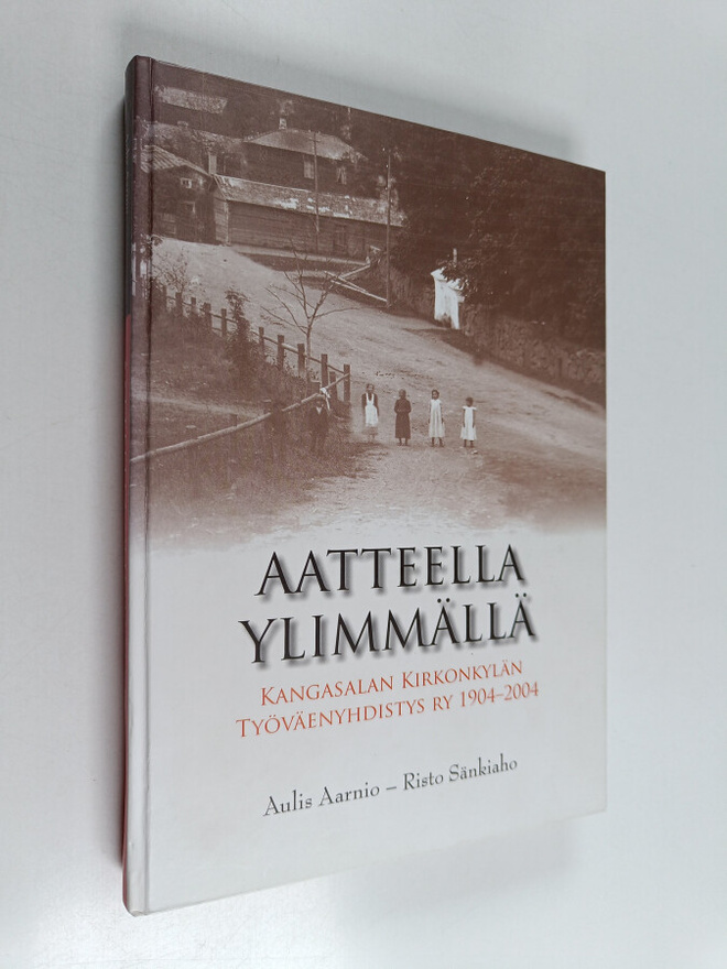 Aulis Aarnio : Aatteella ylimmällä : Kangasalan kirkonkyl...