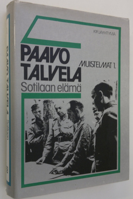 Paavo Talvela : Muistelmat 1, Sotilaan elämä