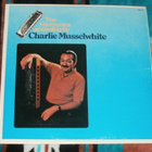 CHARLIE MUSSELWHITE ~ The Harmonica According To ~ LP - pikkukuva 1