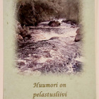 "Huumori on pelastusliivi..."-KULKEMATON POSTIKORTTI - pikkukuva 1