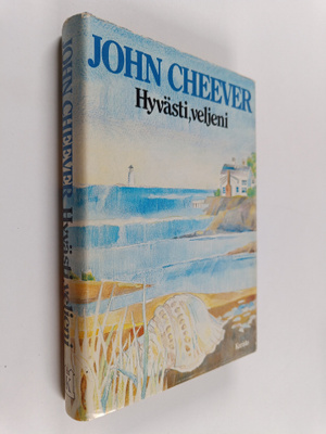 John Cheever : Hyvästi, veljeni : kertomuksia