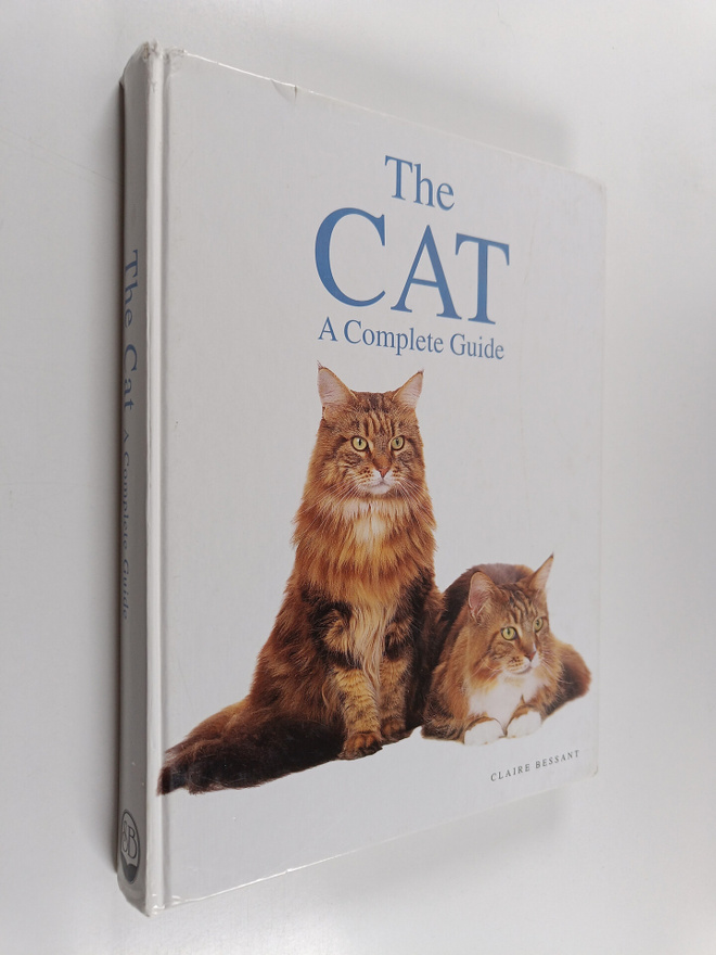Claire Bessant : The Cat - A Complete Guide