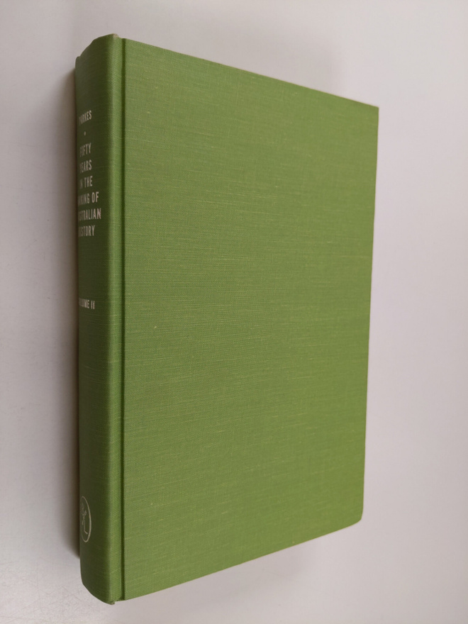 Henry Parkes : Fifty years in the making of Australian hi...
