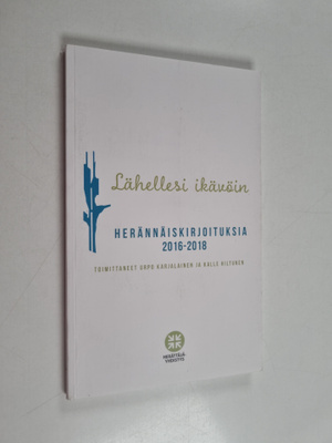Lähellesi ikävöin : herännäiskirjoituksia 2016-2018 - Her...