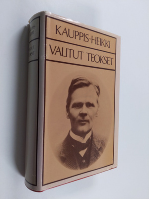 Kauppis-Heikki : Valitut teokset : Viija ; Laara ; Aliina...