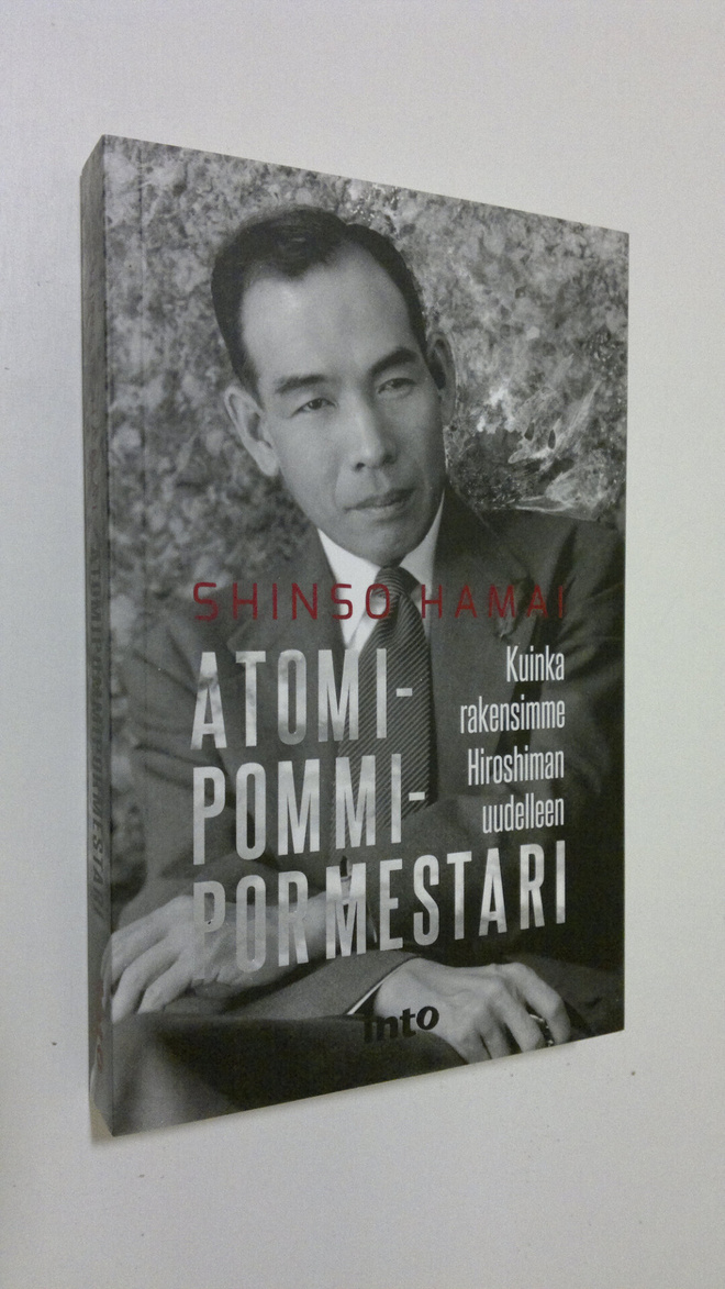 Shinso Hamai : Atomipommipormestari : kuinka rakensimme H...